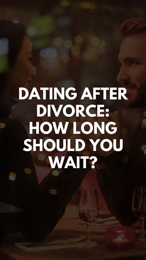 dating after divorce how long